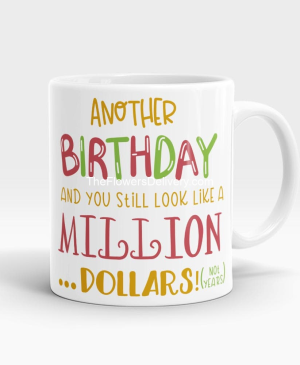 Birthday Million Dollars Mug